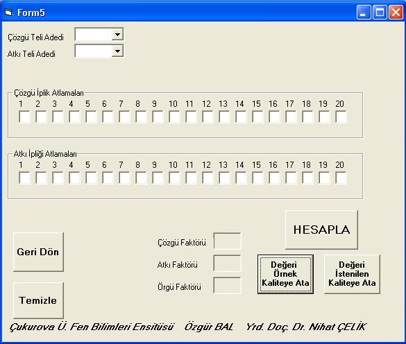 Şekil 5. Örgü faktörünün hesaplandığı ekran Konstüriksiyon hesaplamasının yapıldığı ekranda Örgü Faktörünü Hesapla butonuna basılarak bu bölüme ulaşılabilir.