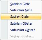 Sayfa Silmek ve Gizlemek Çalışma kitabında, artık kullanılmayacak veya işe yaramayacak sayfa varsa bunlar silinebilir. Çalışma kitabından bir sayfayı silmek için; 1.