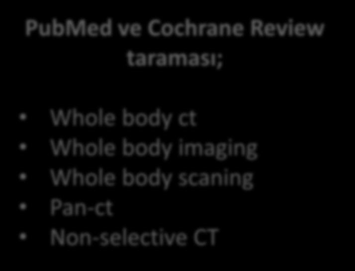 metodolojisi; PubMed ve Cochrane