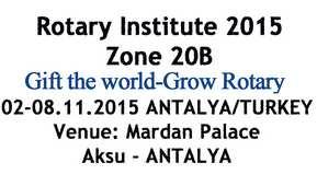 HABERLER & DUYURULAR Zone Enstitüsü http://zone2015.rotary2430.org.tr/ UR Başkanı geliyor!