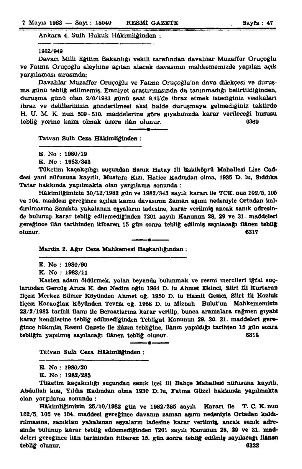7 Mayıs 1983 Sayı : 18040 RESMİ GAZETE Sayfa : 47 Ankara 4.