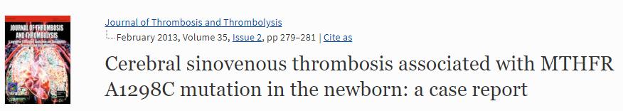 8 günlük,serebral sinövenöz tromboz MTHFR A1298C homozigot mutasyonu; enzim eksikliğine ve hiperhomosisteinemiye neden olmaz ancak azalmış enzim