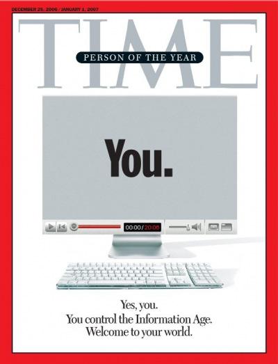 2000 li yıllar 26 Aralık 2006 da Time Magazine You as the personof theyear kapağını kullanmıştır.