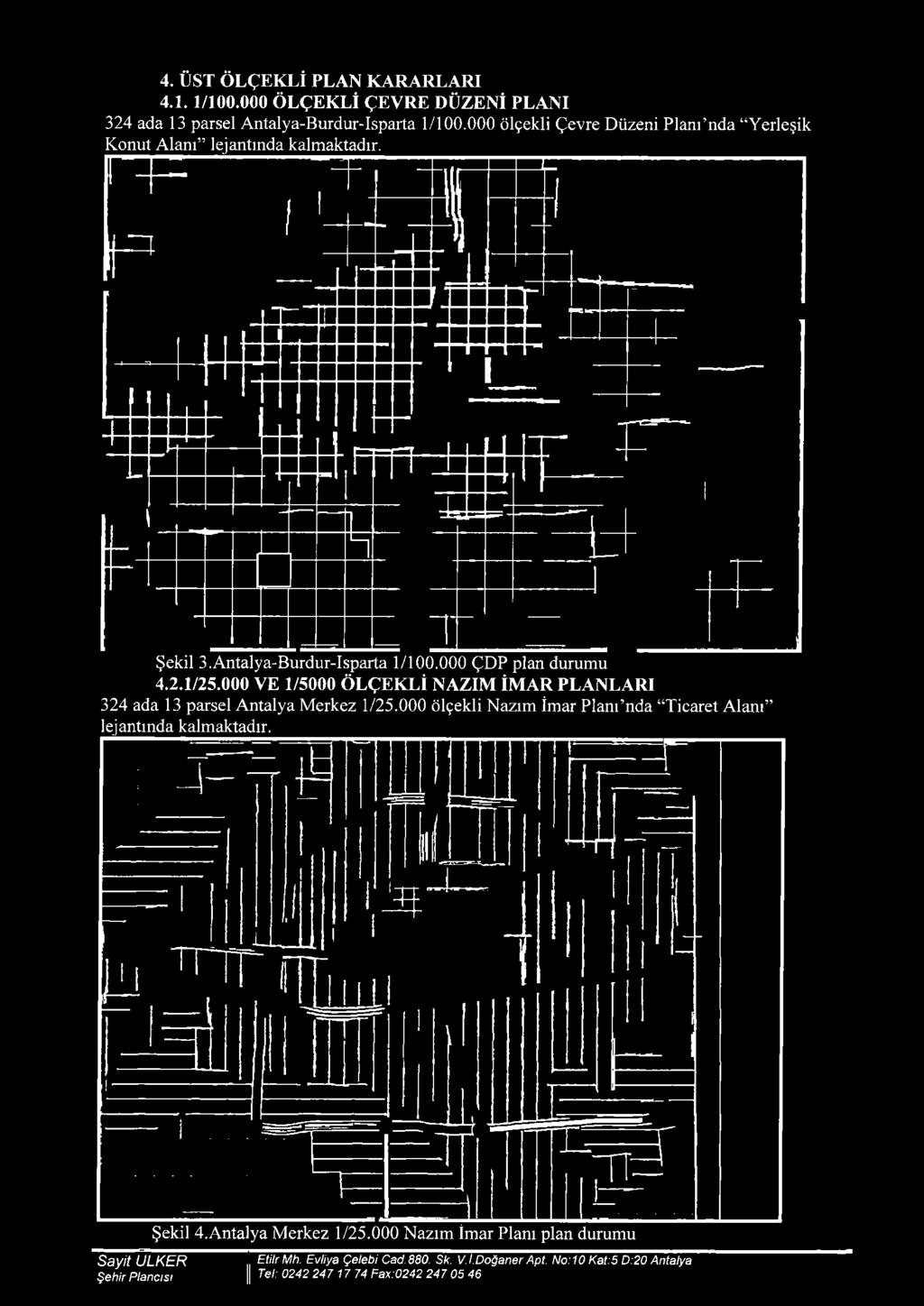 000 VE 1/5000 Ö LÇEK Lİ NAZIM İM AR PLANLARI 324 ada 13 parsel Antalya Merkez 1/25.