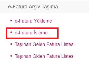 6. Kaydet butonuna bastıktan sonra sistem sizi bir üst menü olan e-fatura İşleme menüsüne yönlendirir. 7. Menü > e-fatura > e-fatura Arşiv Taşıma > e-fatura İşleme menüsü açılır. 8.