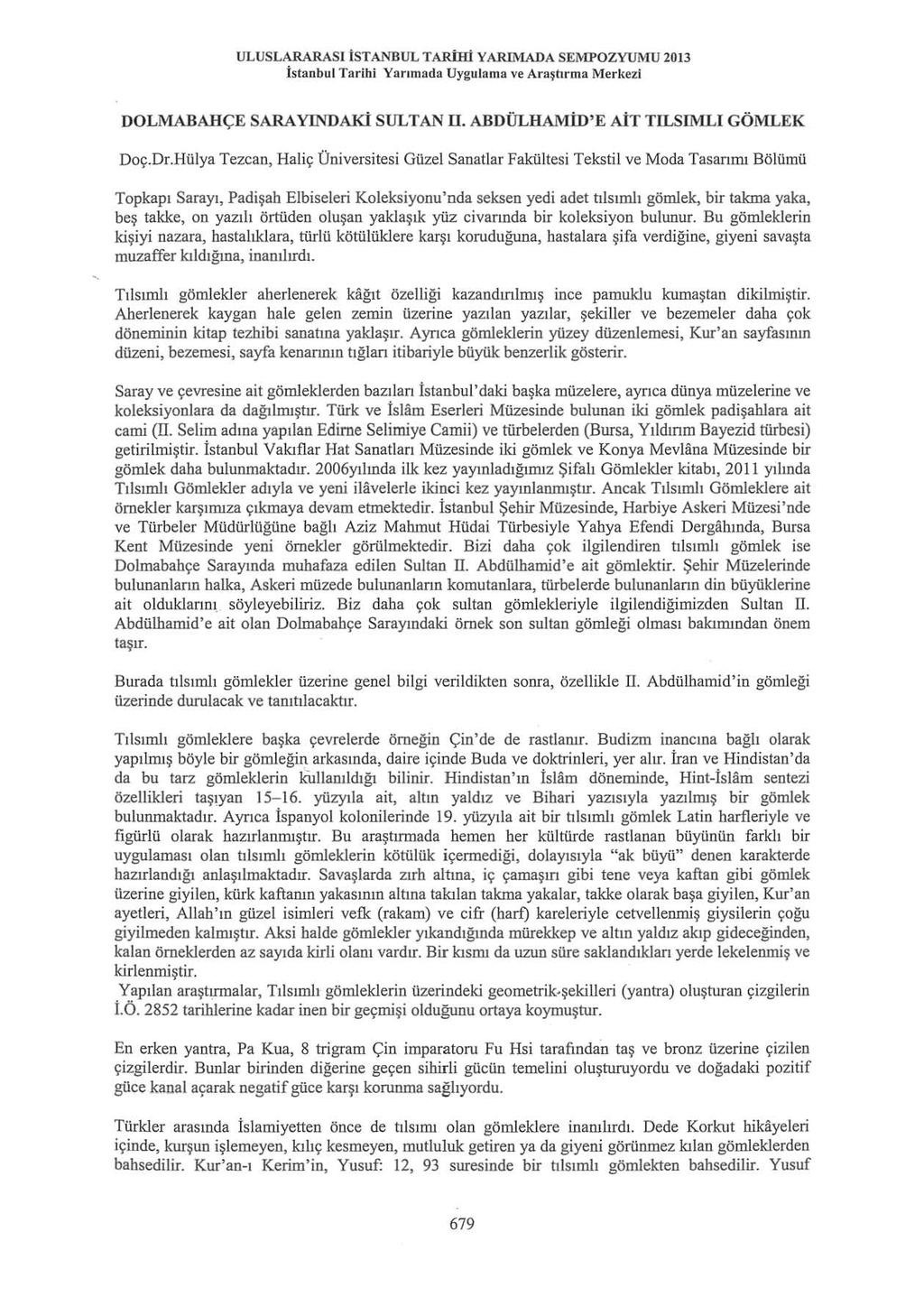 ULUSLARARASI İSTANB UL TARiBi YARIMADA SEMPOZYUMU 2013 İstanbul Tarihi Yarımada Uygulama ve Araştırm a Merkezi DOLMABAHÇE SARAYlNDAKi SULTAN ll. ABDÜLHAMİD'E AİT TILSIMLI GÖMLEK Doç.Dr.