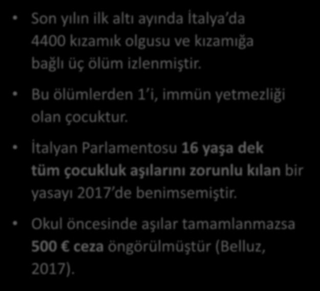 İ t a l y a ö r n e ğ i - 2 Son yılın ilk altı ayında İtalya da 4400 kızamık olgusu ve