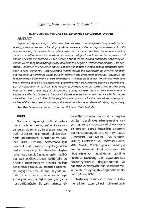 Egzersiz, İmmiin Sistem ve Karbonhidrat/ar EXERCISEAND IMMUNE SYSTEM: EFFECT OF CARBOHYDRATES ABSTRACT High-intensity and long duration exercises supress immune system temporarily by inereasing