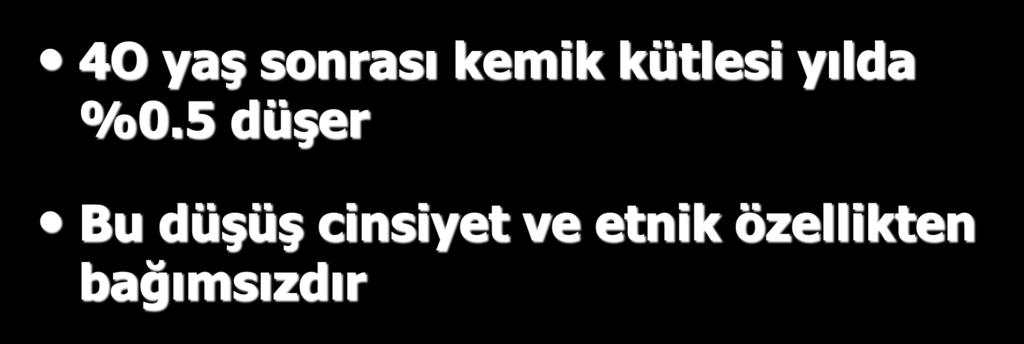 ORTA YAŞ VE ÜZERİ ERİŞKİNLER 4O yaş sonrası kemik kütlesi