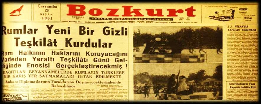 Kıbrıs Rumlarını Koruma Teşkilatı (OPEK), 25 Nisan 1961 de dağıttıkları bildiri de Enosisin er ya da geç gerçekleşeceğini, Rumların Türklere, bir karış