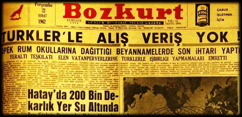 Rum Gençlik Teşkilatı OPEK, 21 Şubat 1962 tarihinde okullara dağıttığı bildiride, Türk düşmanlığını körüklemiş, Türklerle alışveriş yapan Rumların