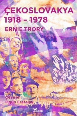 Çekoslovakya 1918-1978 "Çekoslovakya 1918-1978" komünist tarihçi ve yazar Ernie Trory'nin Çekoslovakya tarihi üzerine hazırladığı bir "kitapçık".