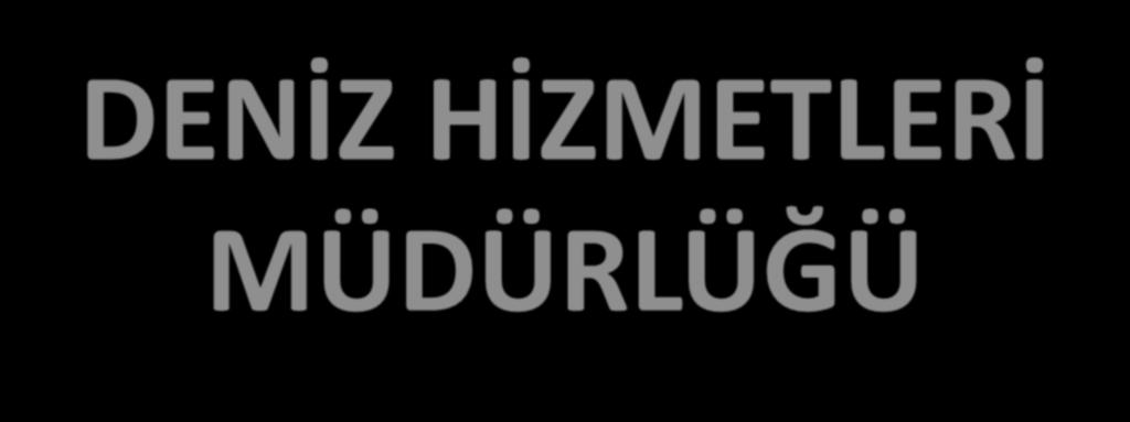 HİZMETLERİ MÜDÜRLÜĞÜ