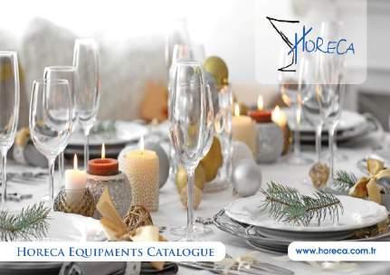HORECA DISTRIBUTORSHIPS/ HORECA EKİPMAN İŞLERİMİZ In addition to our textile business for hotels, restaurants, cafes, and hospitals, we are also supplying the same institutions with the hotel and