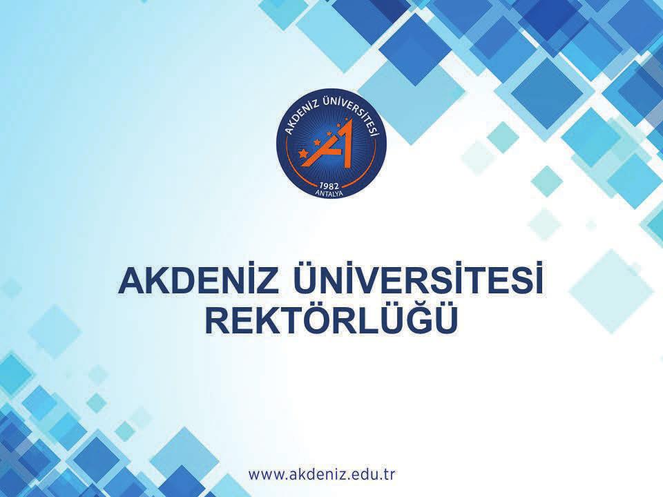 43 Akdeniz Üniversitesi Basın ve Halkla İlişkiler Şube Müdürlüğü SUNUM KAPAK 4 : 3 C100 M50 Y0 K0 Bilgi Sunumlarda Power Point formatında yukarıdaki şekilde