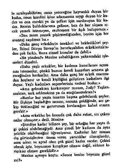 I «s ır a la y a b ilir im ; o n u n y e t e n e ğ in e h a y r a o ü k d ııy a a b i r k a d u ı o n u n k e n d in i iş in e a d a m a s ın a s a y g ı d u y a n b i r k a d ın v e o n a r a c v k