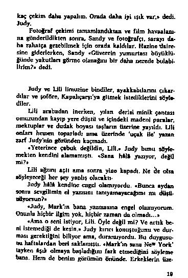 k a ç ç e k im d a h a y a p a lım. O r a d a d a h a İ y i ı ş ı k r a i*,» d e d i. J u d y.