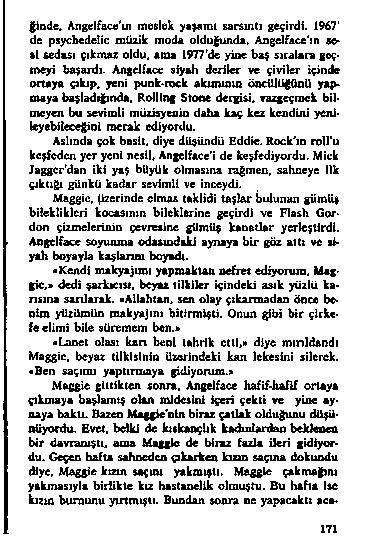 i o d e. A n g e lfa c e u ı m e s le k y «ş «m ı u r s ı n t ı g e ç i r d i 1967' d e p s y c b e d d ic m ü z ik m o d a o ld u ğ u n d a.