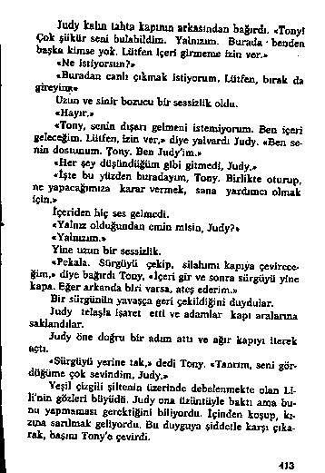 J ı ^ y k a im u h t a k a p ım a a rk a s in c U o b a g jr d ı,. T o n y î ^ k ş ü k ü r s e a i b u la b U d im. Y a ln ıa ım. B u r a ıia b e o d e n b a ş k a k im s e y o k.