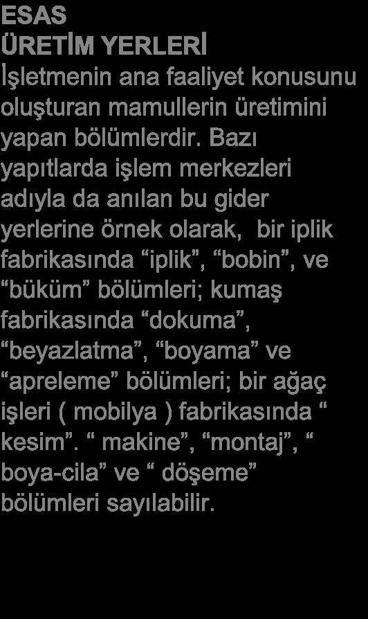 BÖLÜM 09 GİDER DAĞITIMLARI ESAS ÜRETİM YERLERİ İşletmenin ana faaliyet konusunu