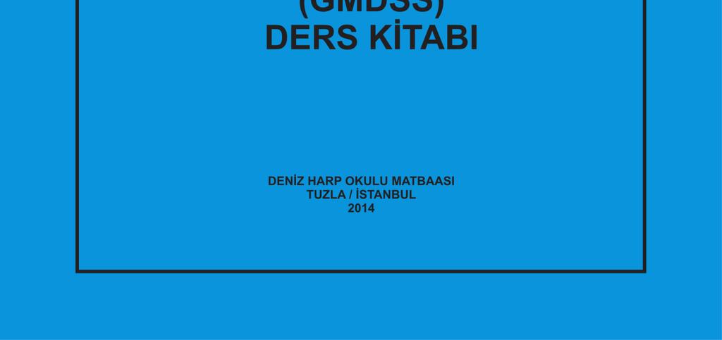 GMDSS Simülatöründe Uygulamalı Eğitim Yarıyıl Değerlendirme Faaliyetler Taban Notu Adedi Değerlendirmedeki Katkısı, % Ara