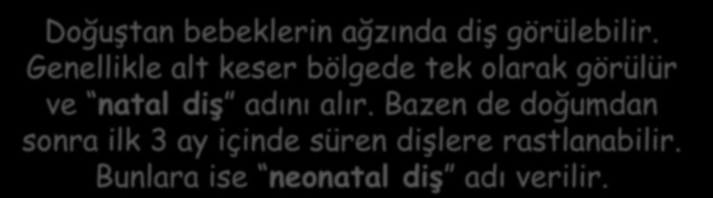 NATAL NEONATAL DİŞ Doğuştan bebeklerin