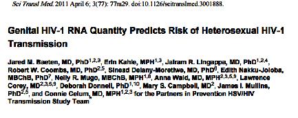 Afrika, 2,521 serodiskordan çift 1,805 endoservikal örnek + 716 semen Plazma ve genital HIV-RNA düzeyi korele Genital HIV-RNA yüksek ise, heteroseksüel bulaş riski artmakta Plazma HIV-RNA düzeyinden