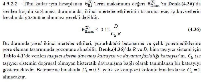 İkinci mertebe gösterge değeri ( II,i): ( ) 2. katta: ( ) 1. katta: ( ) ( ) h Betonarme binalar için, Ch=0.5 Tablo 4.1 den; D=3, R=8 olunur. 2. katta: 1.