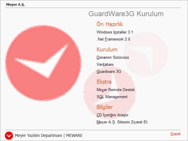 KURULUM Meware Guardware 3G programının çalışması için öncelikle bilgisayarınızda - Windows Installer 3.1 -.Net Framework 2.0 Programlarının kurulu olması gerekmektedir.
