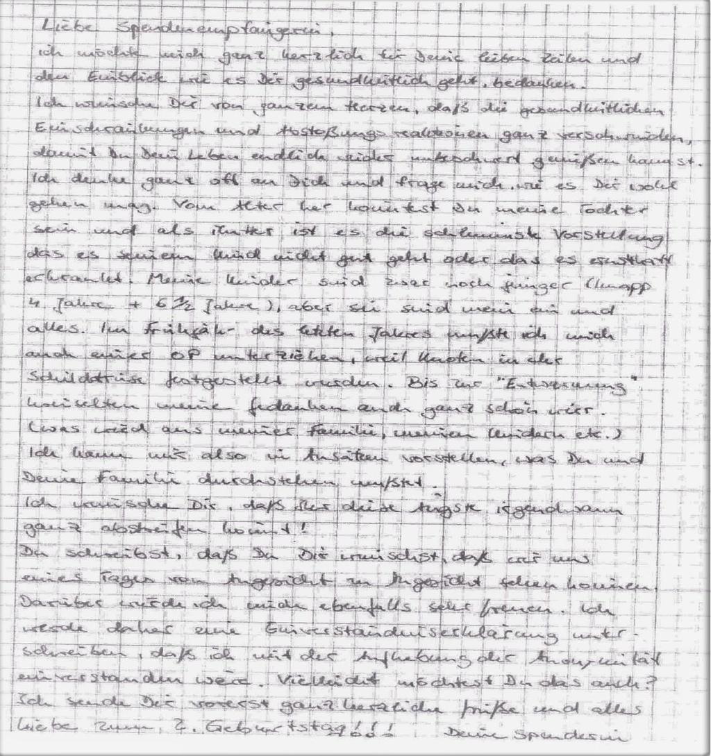 YURTDIŞINDAN BULUNAN KÖK HÜCRE BAĞIŞÇISININ HASTAMIZA MEKTUBU Sayın alıcı, Bu içten yazıların için ve kendi durumunla ilgili az da olsa bilgi verdiğin için tüm kalbimle sana teşekkür etmek istiyorum.