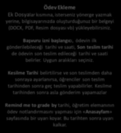 Uygun aralıkları seçiniz. Kesilme Tarihi belirtilirse ve son teslimden daha sonraya ayarlanırsa, öğrenciler son teslim tarihinden sonra geç teslim yapabilirler.