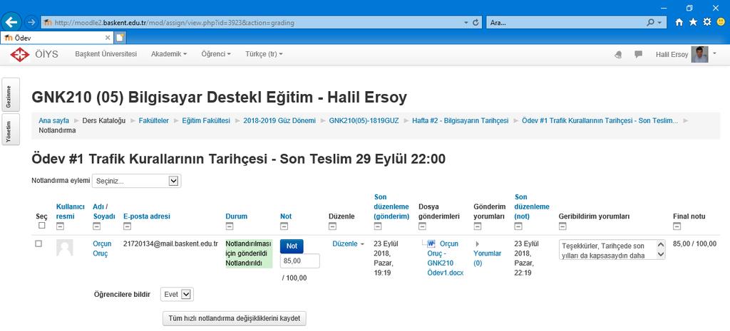 http://moodle.baskent.edu.tr İÇERİK EKLEME / Ödev Ekleme ve Notlandırma Aşağıdaki resimde Orçun adındaki öğrencinin ödevi gönderdiğini görüyoruz (Durum açıklaması bu şekilde ifade var).