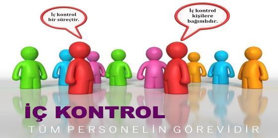 KONTROL ORTAMI Kontrol ortamı, sistemin ana unsuru ve sistemin üzerine inşa edildiği zemin olup iç kontrolün başarılı ya da başarısız olması kontrol ortamının etkinliğine bağlıdır.