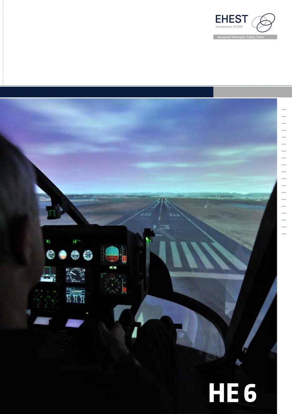 Helikopter Uçuş Eğitiminde Simülatörlerin (FSTD ler) Avantajları >> 1 Helikopter Uçuş Eğitiminde