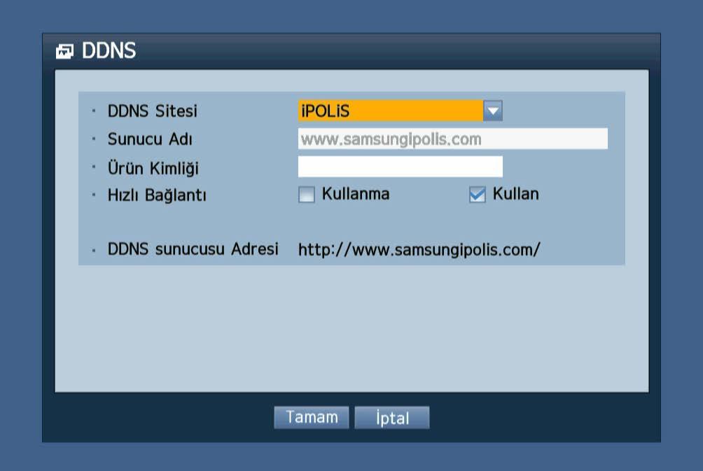 DVR ye geri gidin 1. Ağ sekmesinden, <DDNS> üzerine tıklayın. 2. DDNS Sitesi altından, <ipolis> seçin. 3. Ürün Kimliği altından, Samsung ipolis web sitesinde oluşturduğunuz ürün kimliğini girin.