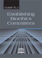UNESCO Assisting Bioethics Committees (ABC): Publications Guide No. 1: Establishing Bioethics Committees /Biyoetik Kurulların Oluşturulması A guide to establishing bioethics committees.
