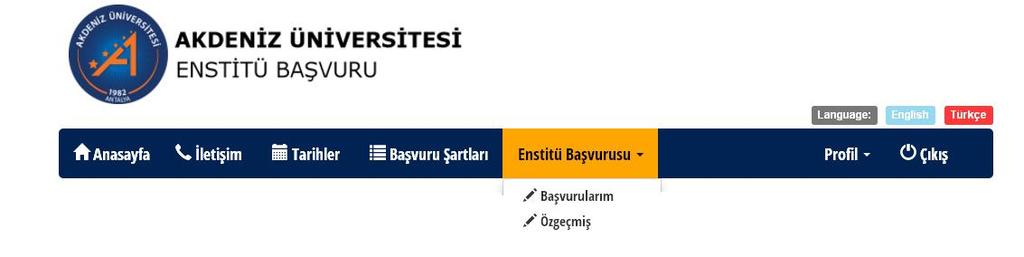 AKDENİZ ÜNİVERSİTESİ ENSTİTÜ PROGRAMI Yüklediğiniz Özgeçmiş bilgilerine yukarıda yer alan özgeçmiş sekmesinden