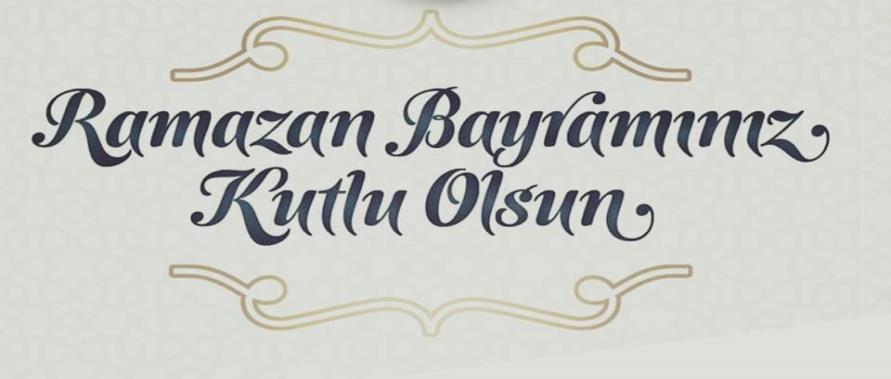 Ramazan Bayramınızı en içten dileklerimizle