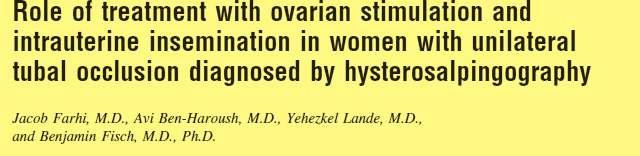 Fertil Steril, 2007 Unilateral proksimal tubal obstruksiyonu olanların kümülatif gebelik oranları, açıklanamayan