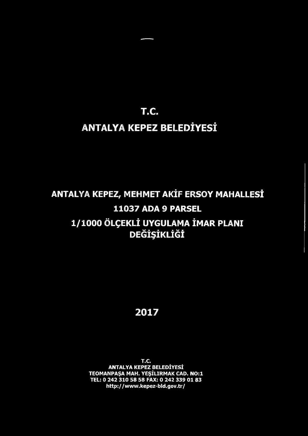 2017 ANTALYA KEPEZ BELEDİYESİ TEOMANPAŞA MAH. YEŞİLIRMAK CAD.