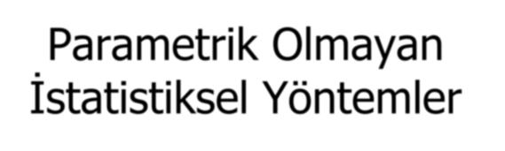 Parametrik Olmayan İstatistiksel Yöntemler IST-4035 1.