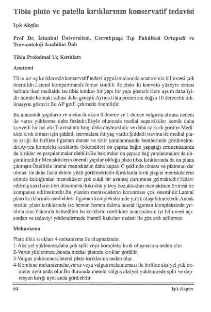 Tibia plato ve patella kınklarının konservatif tedavisi Işık Akgün Prof Dr, İstanbul Üniversitesi, Cerrahpaşa Tıp Fakültesi Ortopedi ve Travmatoloji Anabilim Dalı Tibia Proksimal Uç Kırıkları Anatomi
