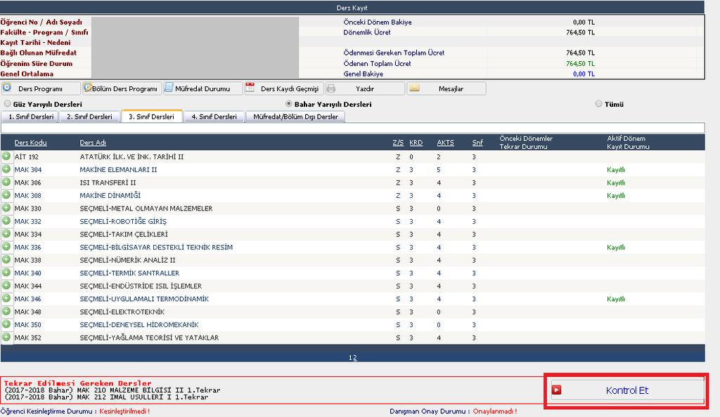 Kaydolmak istenilen tüm dersler eklendikten sonra Kontrol Et butonu ile ders kaydında