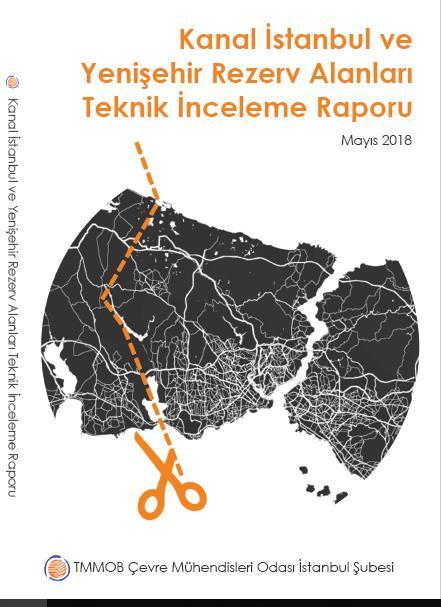 TEKNİK İNCELEME RAPORU Kanal İstanbul Projesi ni tüm boyutları ile incelemek üzere ÇED başvuru dosyasının yayınlanması ile beraber çalışma komisyonu oluşturuldu.