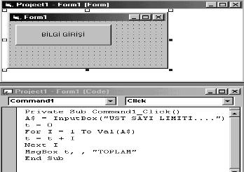 Form_Load() a = InputBox("İsminizi Giriniz...") Text1.Text = a Visual BASİC programının icrası esnasında, klavyeden bilgi girişi yapılmasını sağlayan bir fonksiyondur.