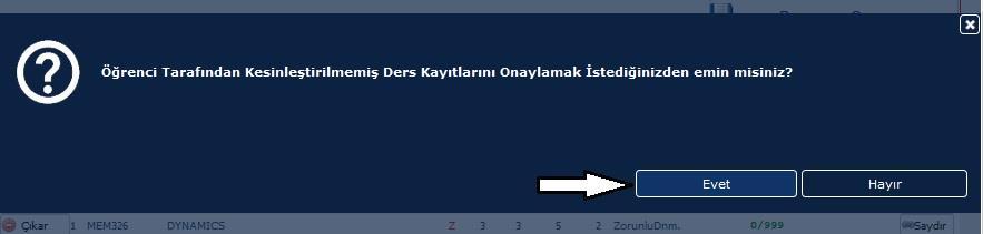 Ders Ekle-Sil İşlemleri (25-27 Şubat 2019) Öğrenciler akademik takvimde belirlenen ders ekle-sil tarihlerinde de danışman onayı ile yeni dersler alabilir, tekrarlamak ve almak zorunda olduğu dersler