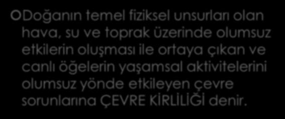 ÇEVRE KİRLİLİĞİ Doğanın temel