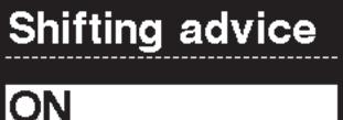 ÇALIŞMA VE AYAR Ayar Menüsü (SC-E6100) [Shifting advice] Manuel vites değişimi sırasında önerilen vites değişim süresinin bisiklet bilgisayarında görüntülenip görüntülenmeyeceğini ayarlar. 1.