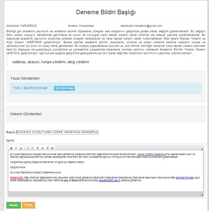 Düzeltme İsteği Düzeltme İste seçeneği tıklandığında sistemde yer alan hazır mesaj metin kutusu içinde açılır ve ilgili mesajda değişiklik yapılması gerekiyorsa yapılabilir.