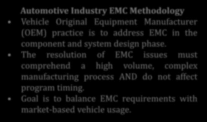 The resolution of EMC issues must comprehend a high volume, complex manufacturing